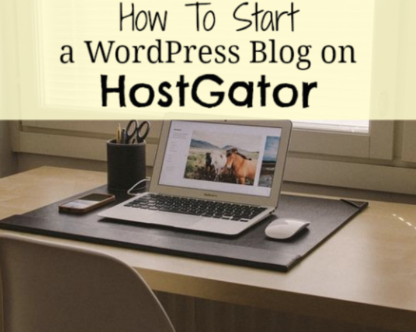 How to Start a Blog on HostGator